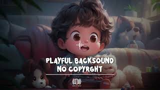 Playful Music No Copyright 18  Free Royalty  Backsound Bebas Copyright Untuk Facebook Pro [upl. by Crowley311]