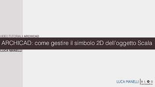 ARCHICAD come gestire il simbolo 2D delloggetto scala [upl. by Llenej]