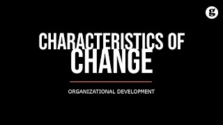 Characteristics of Organizational Change [upl. by Sollie63]