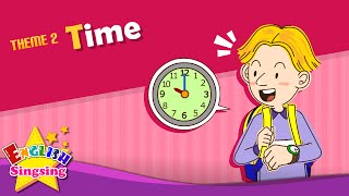 Theme 2 Time  What time is it  ESL Song amp Story  Learning English for Kids [upl. by Arlette]