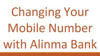 Changing Your Mobile Number with Alinma Bank [upl. by Incrocci]