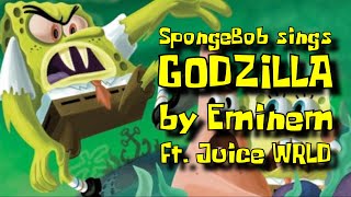 SpongeBob sings quotGodzillaquot by Eminem ft Juice WRLD [upl. by Atiuqiram]