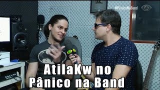 AtilaKw no programa Pânico na Band 10092017 [upl. by Relyc153]