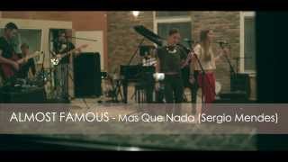 ALMOST FAMOUS Band  Mas que nada Cover Live [upl. by Harpp188]