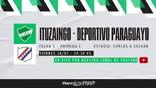 PRIMERA C  ITUZAINGÓ  DEPORTIVO PARAGUAYO EN VIVO  TORNEO APERTURA FECHA 3 [upl. by Damita]