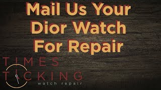 Dior Watch Repair [upl. by Lunette336]