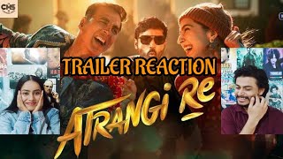 Atrangi Re Official Trailer Reaction  Akshay Kumar Sara Ali Khan Dhanush Aanand L Rai [upl. by Feodore367]