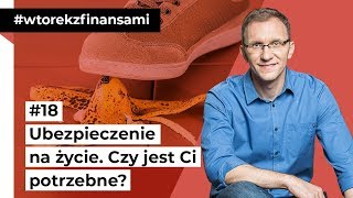 Ubezpieczenie na życie – czy jest Ci potrzebne wtorekzfinansami odc 18 [upl. by Nnaycnan]