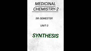 Medicinal Chemistry25th semesterUnit3Synthesis pharmacy pharmacynotes writtennotes shorts [upl. by Ardni]