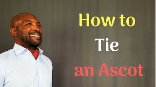 How to Tie an Ascot  How to Wear an Ascot [upl. by Nebra174]