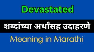 Devastated Meaning In Marathi  Devastated explained in Marathi [upl. by Ameerak]