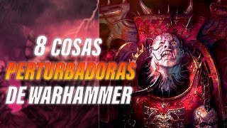 8 cosas PERTURBADORAS del universo de Warhammer [upl. by Ynos934]