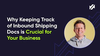 Why Keeping Track Of Inbound Shipping Docs Is Crucial For Your Business [upl. by Elke]