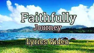 Faithfully  Journey Lyrics Video [upl. by Shyamal]