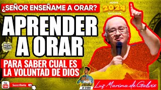 😭Aprender a ORAR⚠️para SABER cual es LA VOLUNTAD DE DIOS😲Jesus ENSEÑANOS😲Luz Marina de Galvis 2024 [upl. by Nnaik]