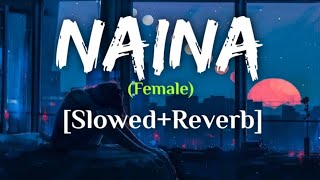 Naina  Female Version Neha kakkar SlowedReverbsongslowedreverbbollywoodnehakakkarlofifb [upl. by Annaliese]