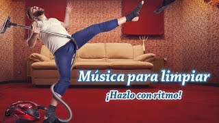 MUSICA PARA LIMPIAR LA CASA ¡Con Ritmo de Fondo Música Positiva para Levantar El Animo y Trabajar [upl. by Lyj]