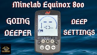 Minelab Equinox 800 Going Deeper Deep Settings amp Tips [upl. by Rezal]