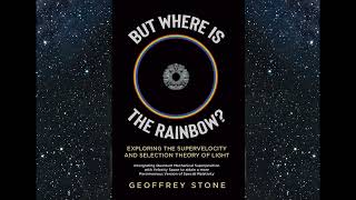 But Where is the Rainbow Exploring the Supervelocity and Selection theory of Light [upl. by Lubbock]