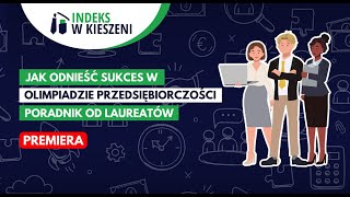 Olimpiada Przedsiębiorczości  poradnik od laureata [upl. by Adley]