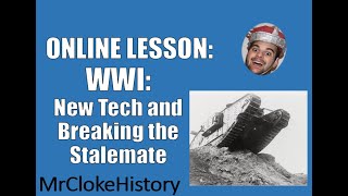 GCSE History  Warfare How did New Technology Break the Stalemate of WWI [upl. by Carolin]