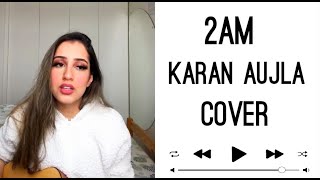 2am Karan Aujla Cover [upl. by Aila897]