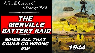 Merville Battery Raid  Disaster on D Day Episode  Second World War [upl. by Savannah]