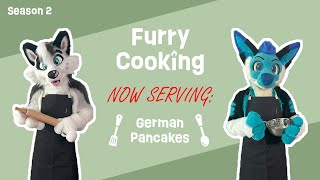 Furry Cooking  German Pancakes [upl. by Herman]