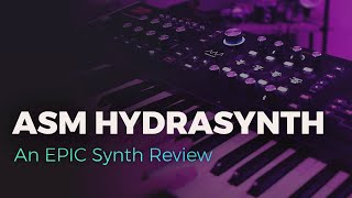 Exploring the ASM Hydrasynth  A Digital Hardware Monster 👹 [upl. by Krenn771]