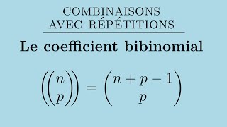 Combinaisons avec répétitions  le coefficient bibinomial [upl. by Aitnahc]