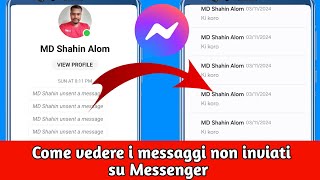 Come vedere i messaggi non inviati su Messenger metodo semplice  Vedi messaggi non inviati [upl. by Robins]