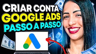 ATUALIZAÇÃO 2024 Como Criar uma Conta no Google Ads TUTORIAL COMPLETO PARA INICIANTES [upl. by Eirojram]