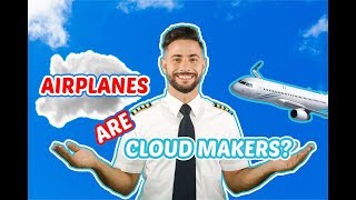 Airplanes Are Cloud Makers  PilotAmireh Episode 1 [upl. by Ives]