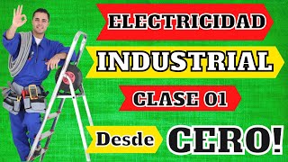 ✅⚡ ELECTRICIDAD INDUSTRIAL desde CERO  Introducción y conceptos basicos básicos  CLASE1 [upl. by Trofmoc529]