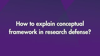 How to explain conceptual framework in research defense [upl. by Ryle]