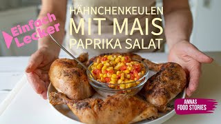 Hähnchenkeulen mit Mais Paprika Salat  Einfach und Lecker  gesundes Mittagessen Rezept [upl. by Seaver]