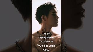 Top 10 Thai BL Series You Need to Watch at Least Once blrama blseriestowatch blseries bldramas [upl. by Panaggio59]