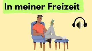 In meiner Freizeit Deutsch sprechen und hören a2 b1 Deutsch lernen Deutsch schreiben [upl. by Eiggep]