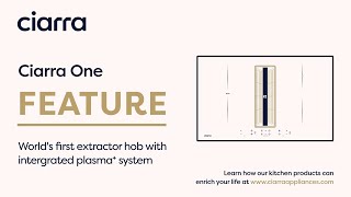 Ciarra ONE Induction Extractor Hob With BuiltIn Plasma⁺ System  Feature [upl. by Avivah311]