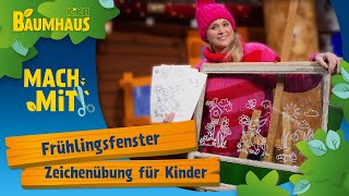 Fensterbild malen mit Kreidestift  Ideen für den Frühling mit Kindern  MACH MiT im KiKA Baumhaus [upl. by Dodi]