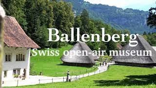 Ballenberg Swiss openair museum  cinematic [upl. by Orfinger]