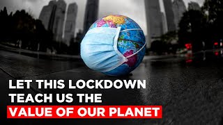 Earth Day 2020  Let This Lockdown Teach Us The Value Of Our Planet [upl. by Attenor]