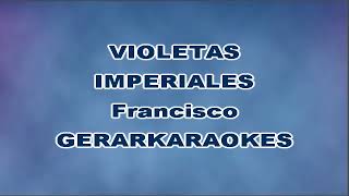 Violetas imperiales  Francisco  Karaoke I [upl. by Faustine666]