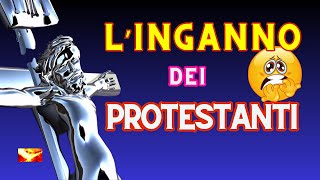 L’Inganno del Protestantesimo Visioni Contrapposte di Cristo  Risposta ai Protestanti [upl. by Benedix]