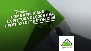 Applicare la pittura effetto cemento Loft Béton Ciré  Leroy Merlin [upl. by Jammie]