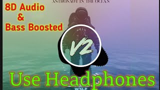 8D amp Bass Boosted  Astronaut in the Ocean Tiktok Music [upl. by Massarelli380]