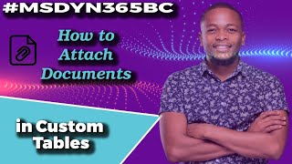 How to attach documents in custom tables in Microsoft Dynamics 365 Business Central AL Programming [upl. by Marentic]