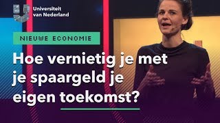 Hoe vernietig je met je spaargeld je eigen toekomst  NIEUWE ECONOMIE [upl. by Pogue]