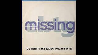 EVERYTHING BUT THE GIRL MISSING  DJ Raul Sete 2021 Prv Remix [upl. by Penrod378]