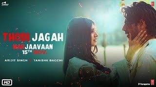 THODI JAGAH Full Video Song — Marjaavaan  Arijit Singh  Thodi Jagah De De Mujhe [upl. by Adnalay]